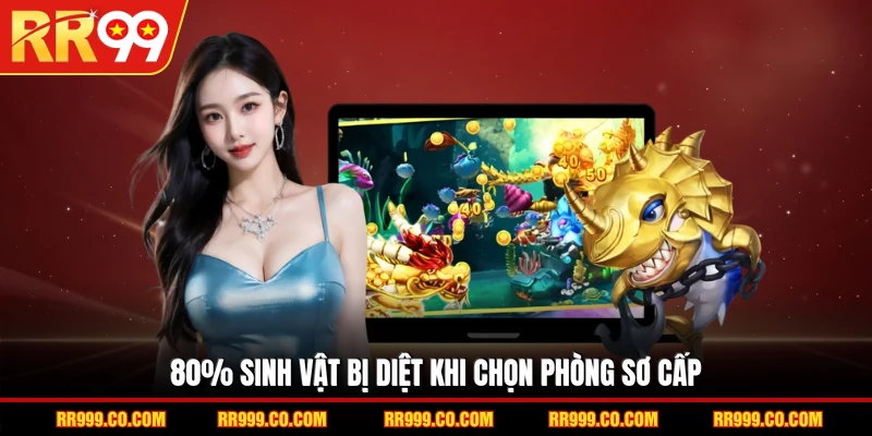 80% sinh vật bị diệt khi chọn phòng sơ cấp