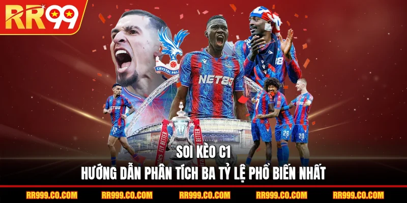 Soi Kèo C1 - Hướng Dẫn Phân Tích Ba Tỷ Lệ Phổ Biến Nhất
